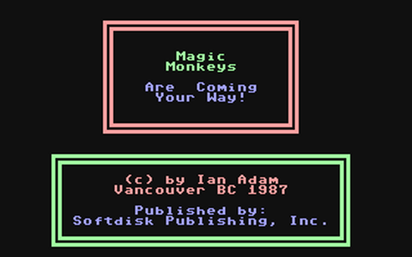 C64 GameBase Magic_Monkeys_-_Are_Coming_Your_Way! UpTime_Magazine/Softdisk_Publishing,_Inc. 1987