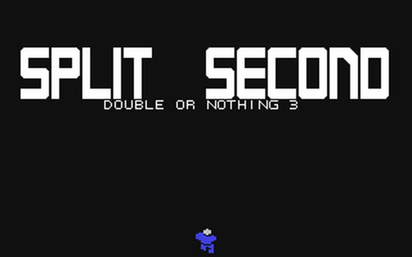 C64 GameBase Split_Second_-_Double_or_Nothing_3 (Created_with_SEUCK) 2016